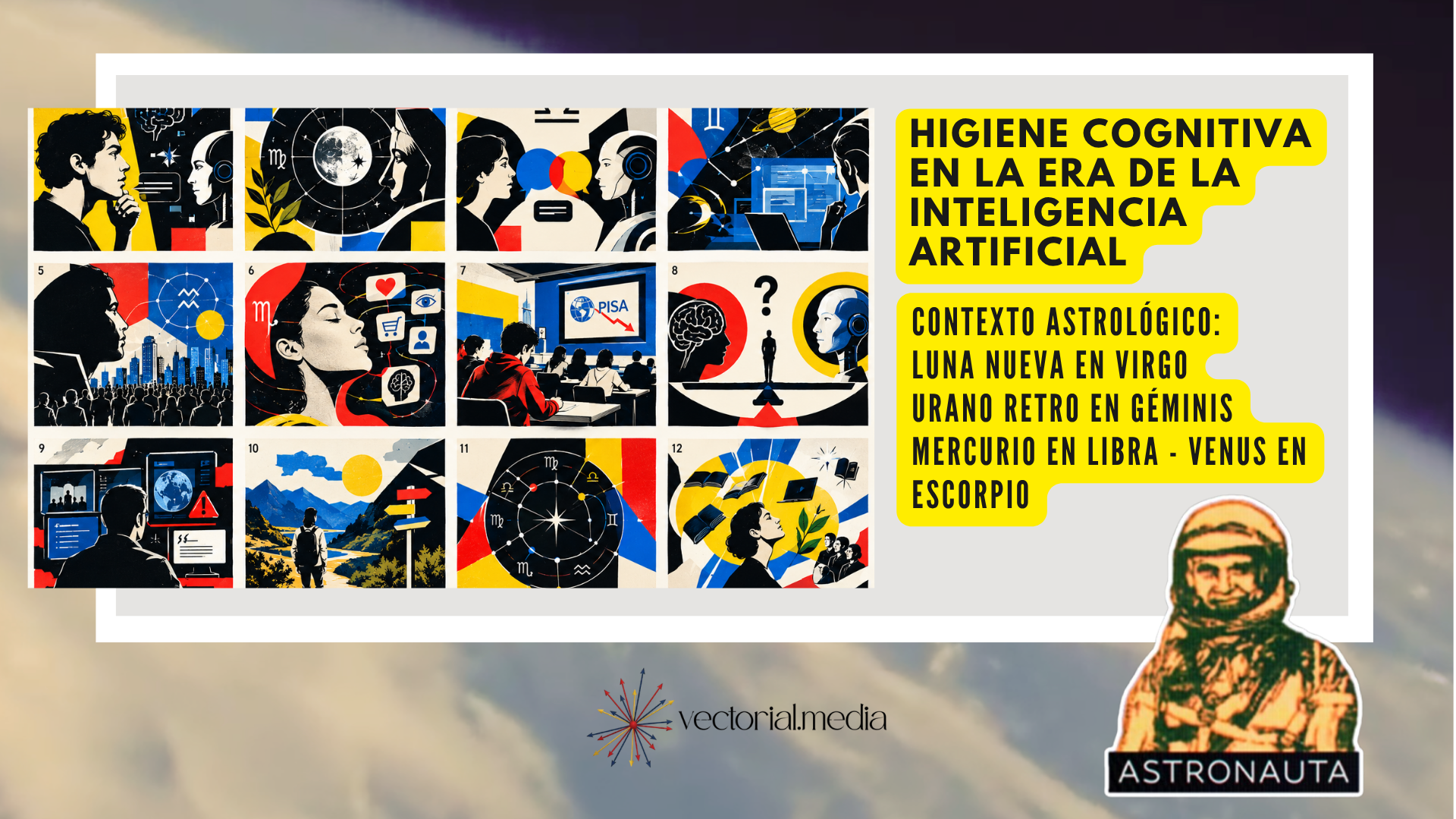Hablemos de: Higiene cognitiva en la era de la IA (con Luna Nueva en Virgo y Urano Retro en Géminis)